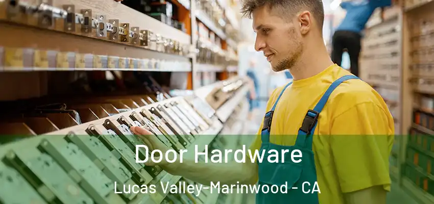  Door Hardware Lucas Valley-Marinwood - CA