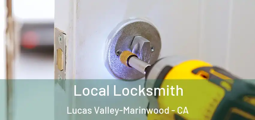  Local Locksmith Lucas Valley-Marinwood - CA