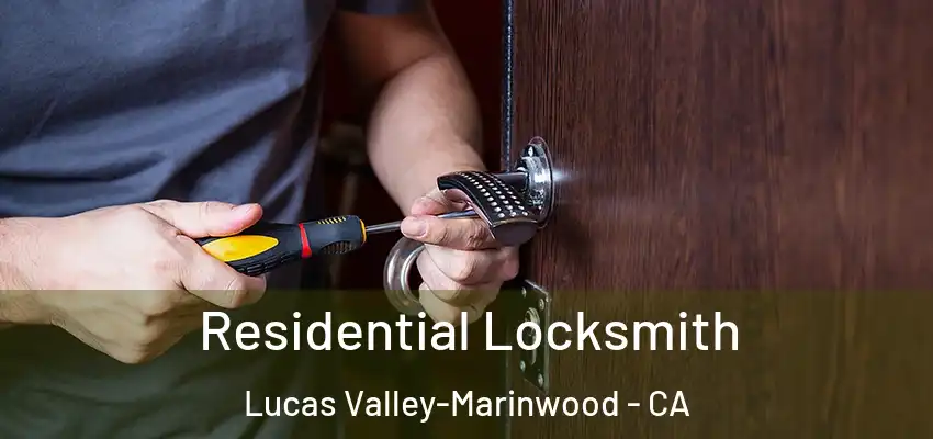  Residential Locksmith Lucas Valley-Marinwood - CA